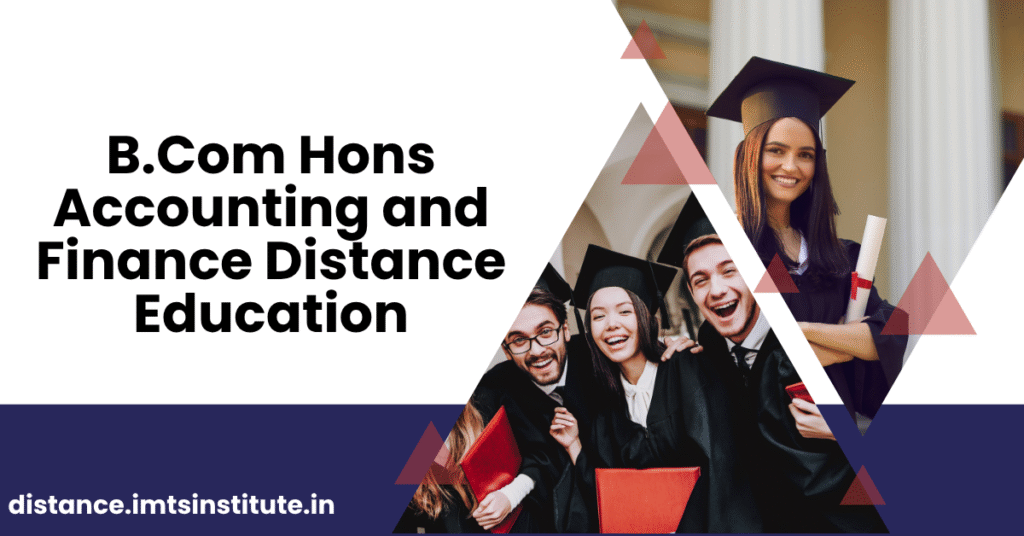 B.Com Honours in Accounting and Finance Distance Education